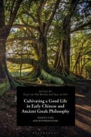 Cultivating a Good Life in Early Chinese and Ancient Greek Philosophy Perspectives and Reverberations