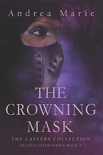 The Crowning Mask (The Casters Collection Death Caster Series Book 1)