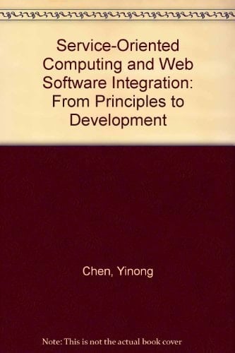 Service-Oriented Computing and Web Software Integration From Principles to Development