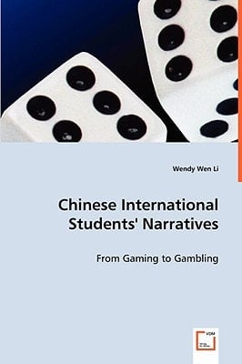 Chinese International Students' Narratives: From Gaming to Gambling