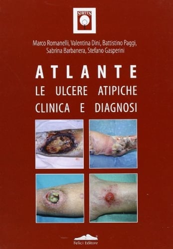 Atlante. Le ulcere atipiche. Clinica e diagnosi