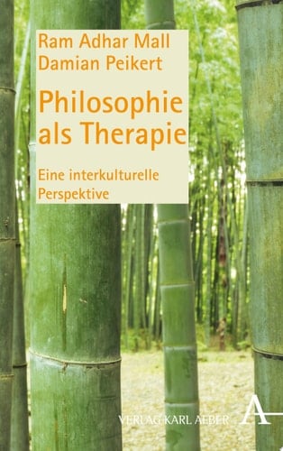 Philosophie als Therapie Eine interkulturelle Perspektive