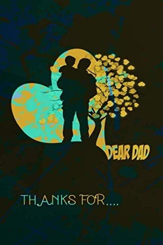 Dear Dad :: Thanks For Teaching Me , Father's Day ,gifts for dad,happy father day notebook Journal (French Edition)