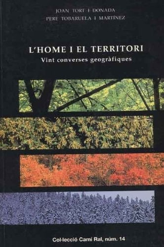 L'HOME I EL TERRITORI. VINT CONVERSES GEOGRÀFIQUES (Camí Ral) (Catalan Edition)