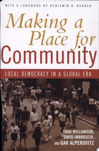 Making a Place for Community Local Democracy in a Global Era