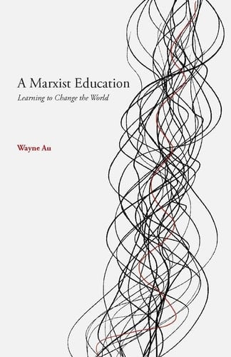 A Marxist Education Learning to Change the World