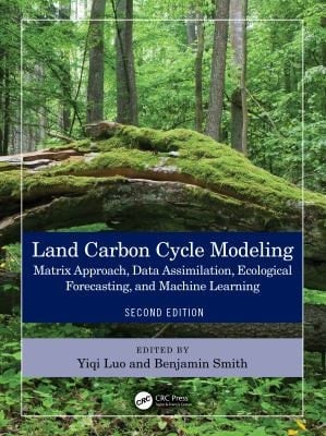 Land Carbon Cycle Modeling Matrix Approach, Data Assimilation, Ecological Forecasting, and Machine Learning