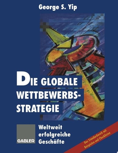 Die globale Wettbewerbsstrategie Weltweit erfolgreiche Geschäfte