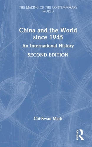 China and the World Since 1945 An International History
