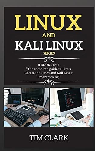 Linux and Kali Linux Series THIS BOOK INCLUDES: The Complete Guide to Linux Command Lines and Kali Linux Programming