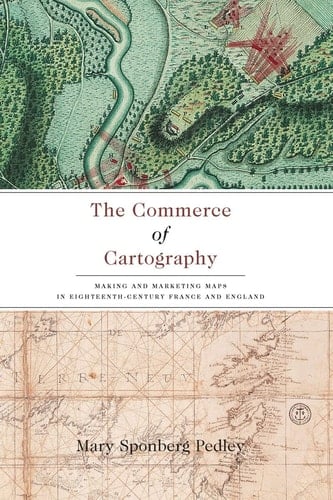 The Commerce of Cartography Making and Marketing Maps in Eighteenth-Century France and England