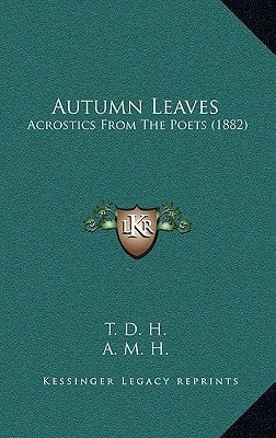 Autumn Leaves: Acrostics From The Poets (1882)