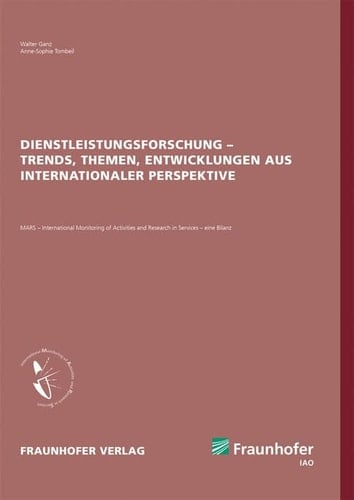 Dienstleistungsforschung - Trends, Themen, Entwicklungen aus internationaler Perspektive MARS - International Monitoring of Activities and Research in Services ; eine Bilanz