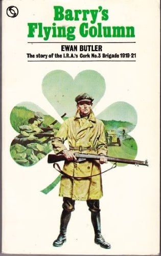 Barry's Flying Column: The Story of the I.R.A.'s Cork No.3 Brigade, 1919-21