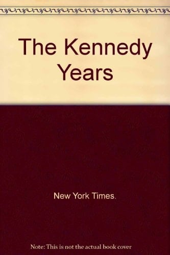 The Kennedy Years