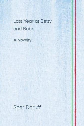 Last Year at Betty and Bob's A Novelty