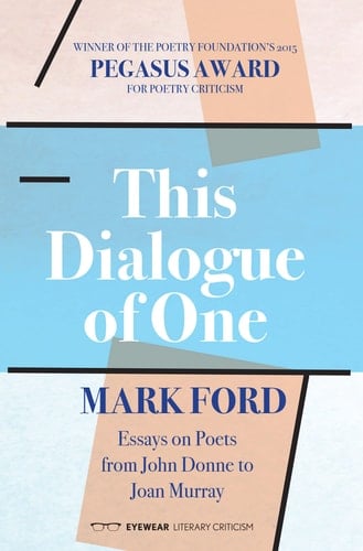This Dialogue of One Essays on Poets from John Donne to Joan Murray