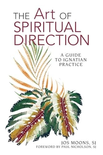 The Art of Spiritual Direction: A Guide to Ignatian Practice
