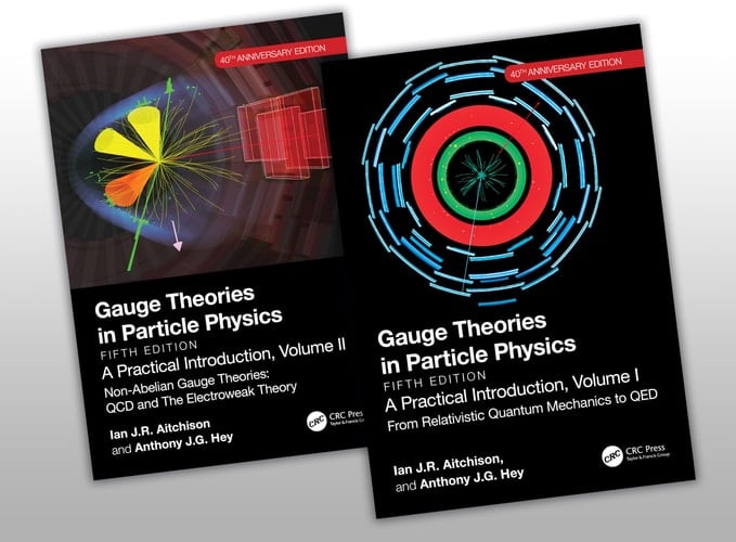 Gauge Theories in Particle Physics 40th Anniversary Edition A Practical Introduction, Two Volume Set