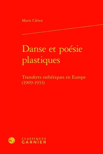 Danse et poésie plastiques transferts esthetiques en Europe (1909-1933)