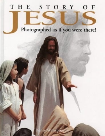 The Story of Jesus: Photographed as If You Were There!