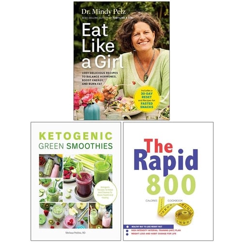 Eat Like a Girl, The Rapid 800 Cookbook & Ketogenic Green Smoothies 3 Books Collection Set