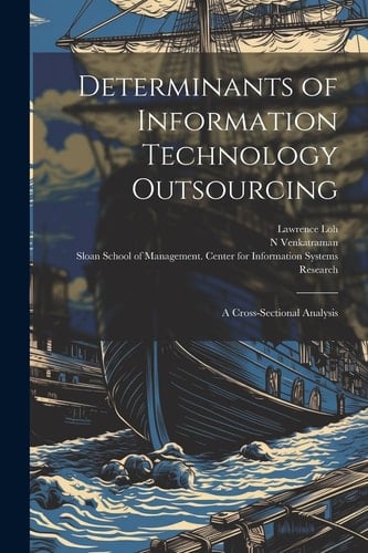 Determinants of Information Technology Outsourcing A Cross-sectional Analysis