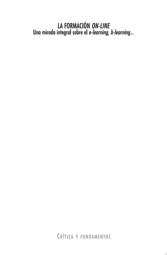 La formación on-line Una mirada integral sobre el e-learning, b-learning...