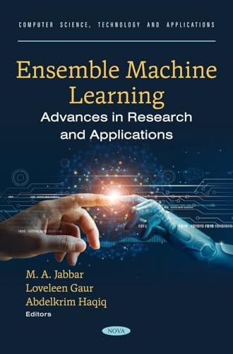 Ensemble Machine Learning Advances in Research and Applications
