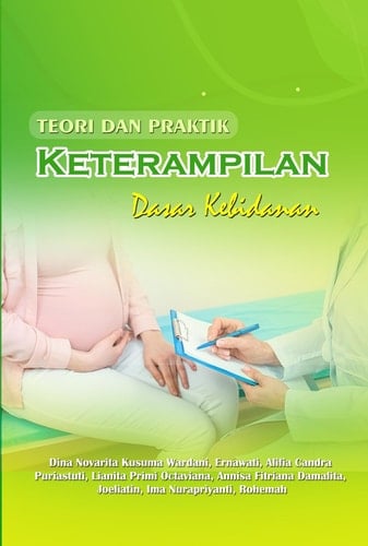 Teori dan Praktik Keterampilan Dasar Kebidanan