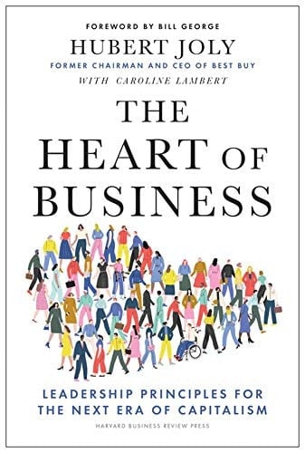 The Heart of Business Leadership Principles for the Next Era of Capitalism
