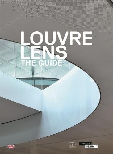 Louvre-Lens The Guide