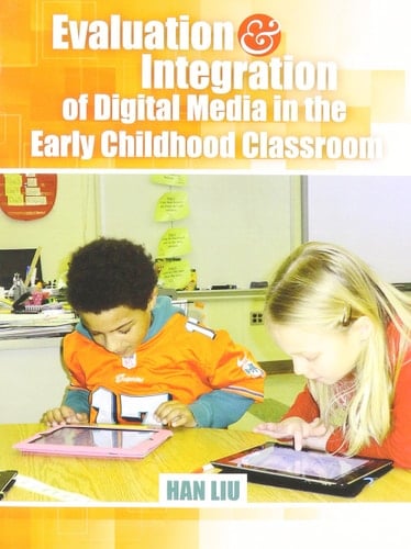 Evaluation and Integration of Digital Media in the Early Childhood Classroom