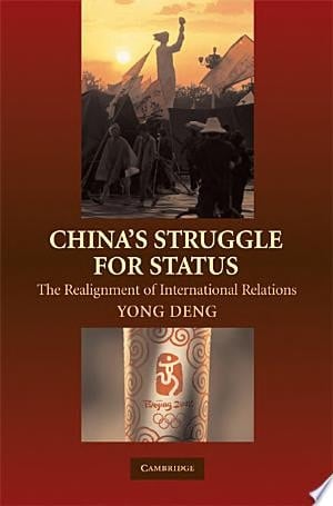 China's Struggle for Status The Realignment of International Relations