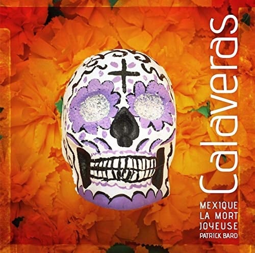 Calaveras Mexique, la mort joyeuse