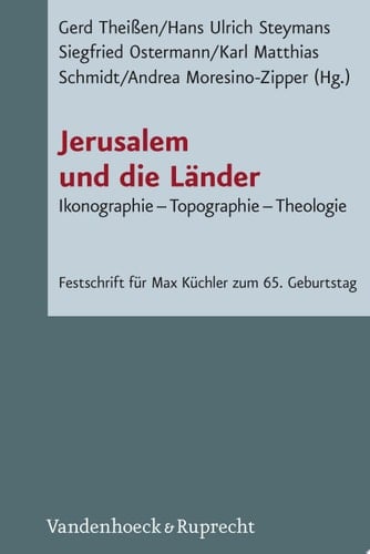 Jerusalem und die Länder Ikonographie - Topographie - Theologie (FS Max Küchler)