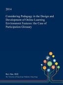 Considering Pedagogy in the Design and Development of Online Learning Environment Features The Case of Participation Glossary