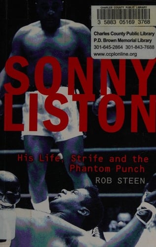 Sonny Liston His Life, Strife and the Phantom Punch