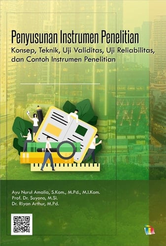 Penyusunan Instrumen Penelitian - Konsep, Teknik, Uji Validitas, Uji Reliabilitas, dan Contoh Instrumen Penelitian