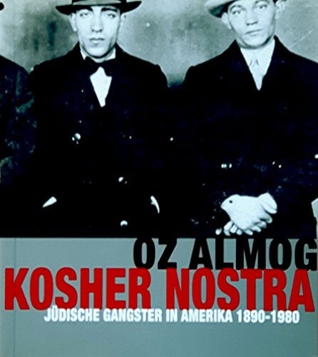 Kosher Nostra: Jüdische Gangster in Amerika, 1890-1980