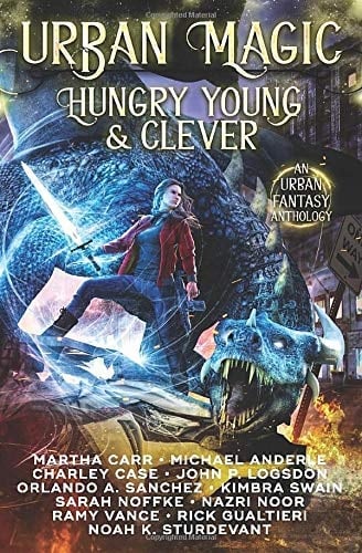 Urban Magic: Hungry, Young and Clever An Urban Fantasy Anthology