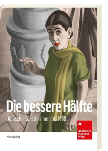 “Die” bessere Hälfte jüdische Künstlerinnen bis 1938
