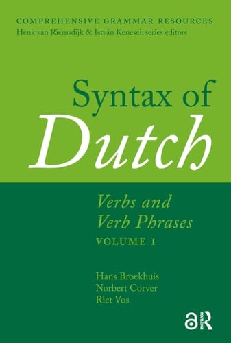 Syntax of Dutch: Verbs and Verb Phrases. Volume 1
