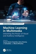 Machine Learning in Multimedia Unlocking the Power of Visual and Auditory Intelligence