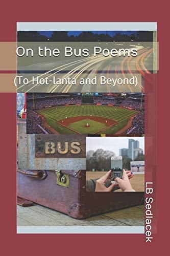 On the Bus Poems (To Hot-lanta and Beyond)