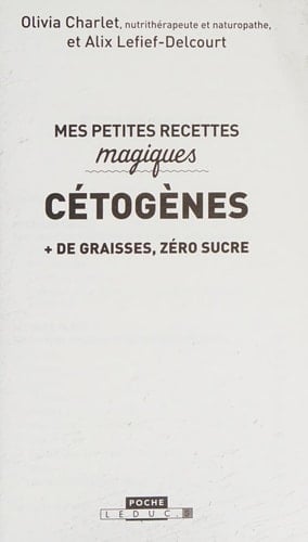 Mes petites recettes magiques cétogenes + de graisses, zéro sucre