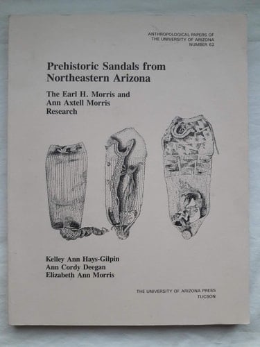 Prehistoric Sandals from Northeastern Arizona The Earl H. Morris and Ann Axtell Morris Research