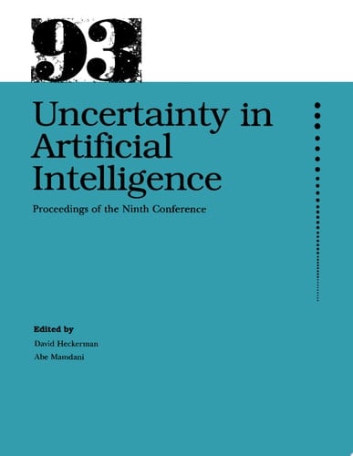 Uncertainty in Artificial Intelligence Proceedings of the Ninth Conference on Uncertainty in Artificial Intelligence, The Catholic University of America, Washington, D.C. 1993