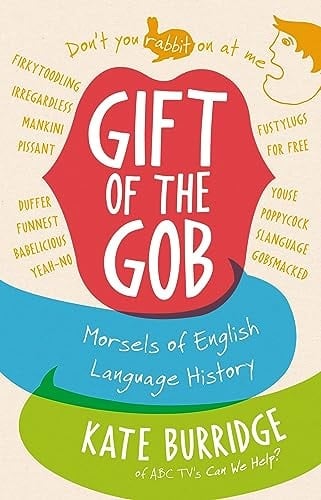 Gift of the Gob Morsels of English Language History