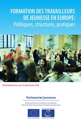 Formation des travailleurs de jeunesse en Europe Politiques, structures, pratiques